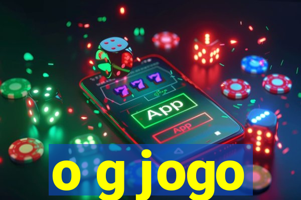 o g jogo